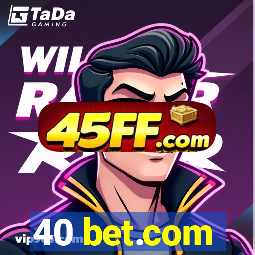 40 bet.com